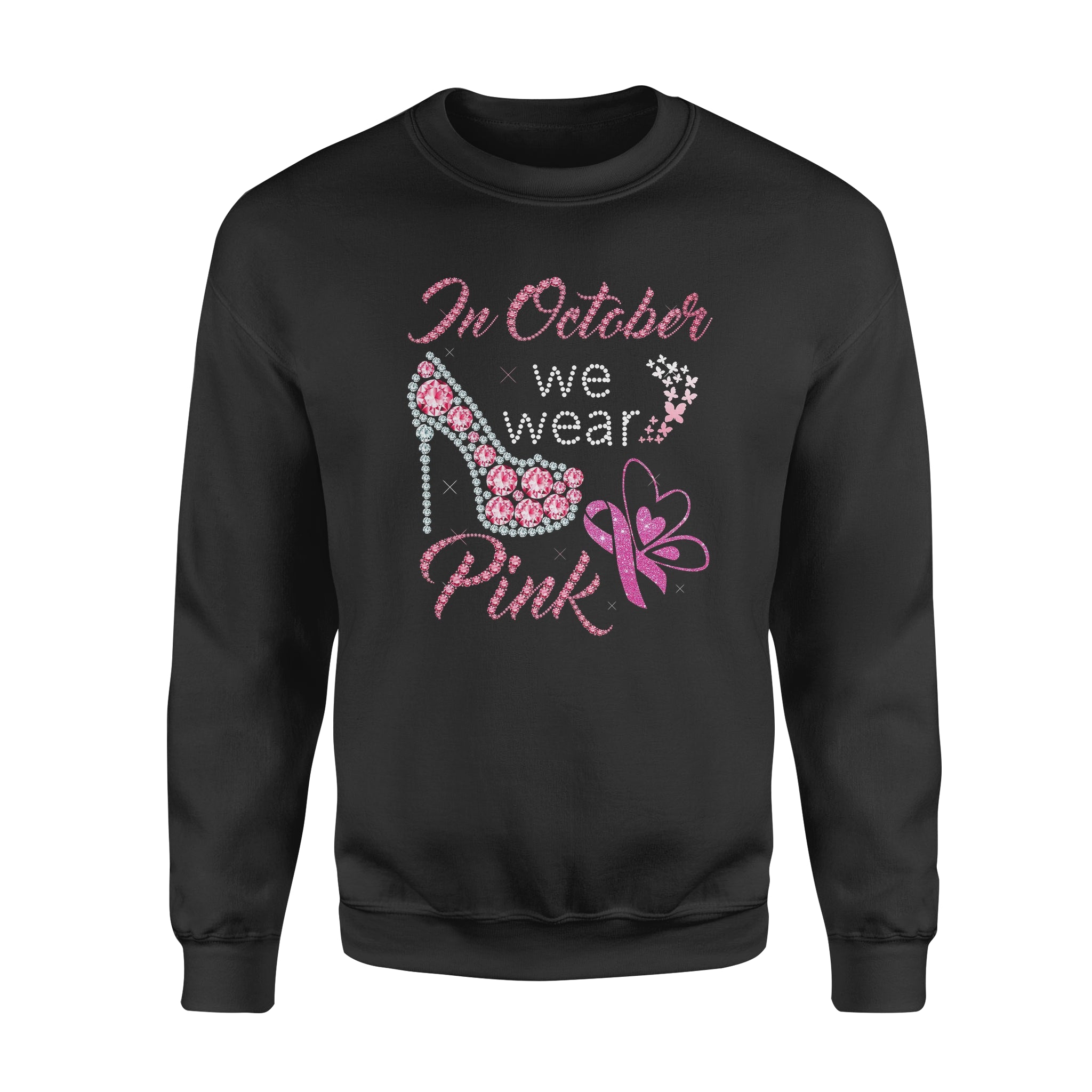 In October We Wear Pink Breast Cancer Awareness – Standard Crew Neck Sweatshirt