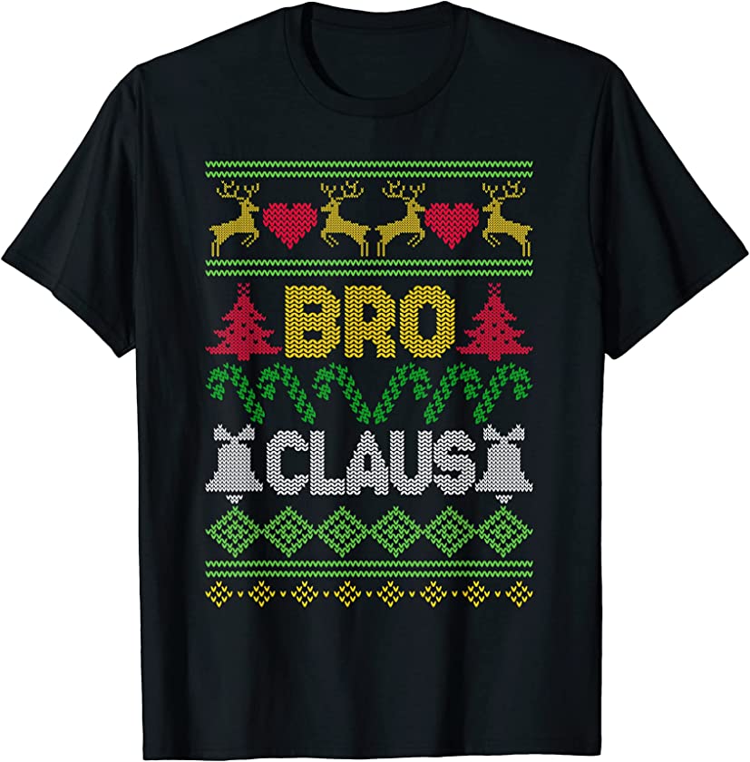 Bro Claus Santa Holiday Reindeer Tree Ugly Christmas T-Shirt