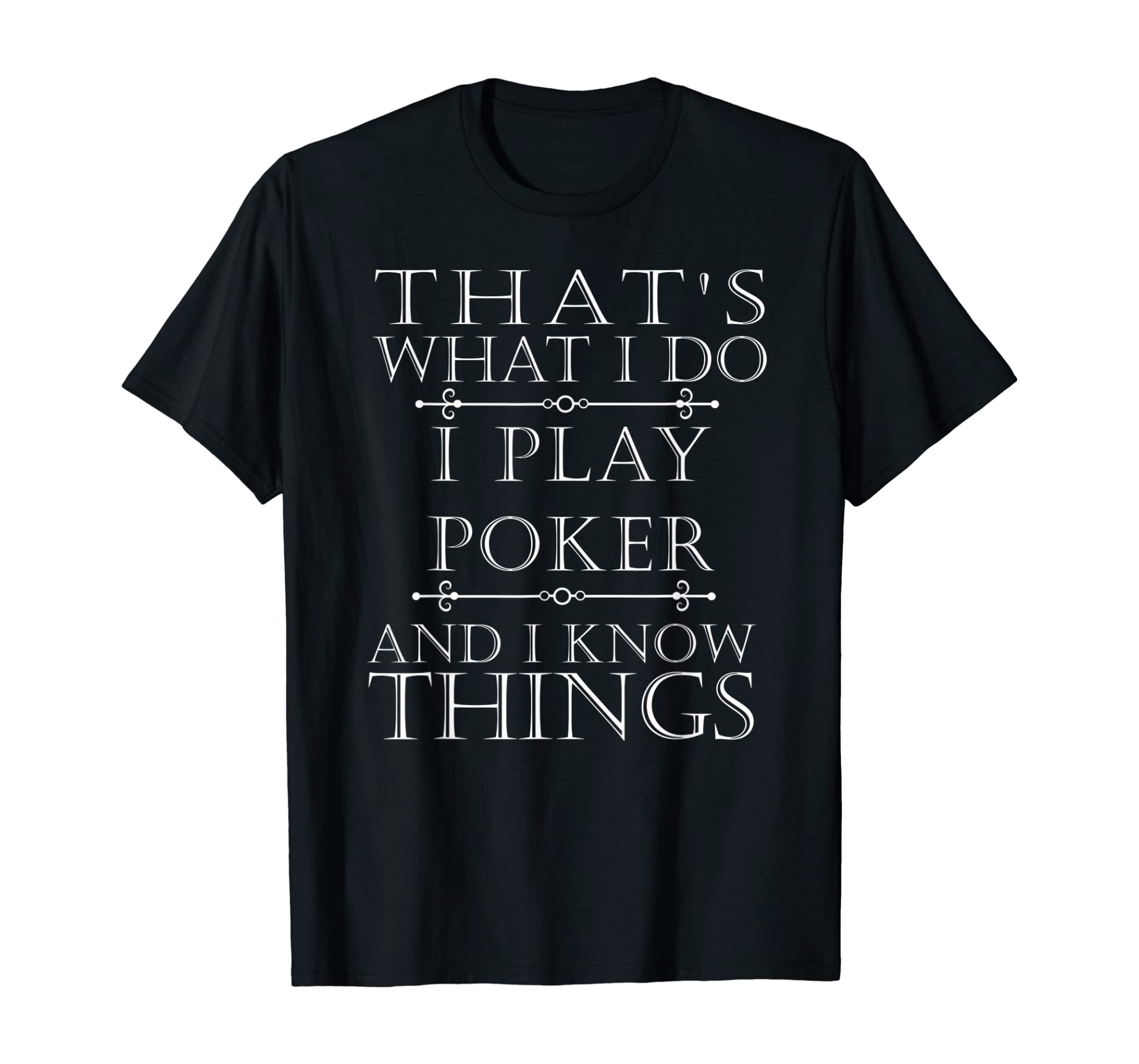 That’s What I Do I Play Poker Shirt Funny Card Gambling Gift