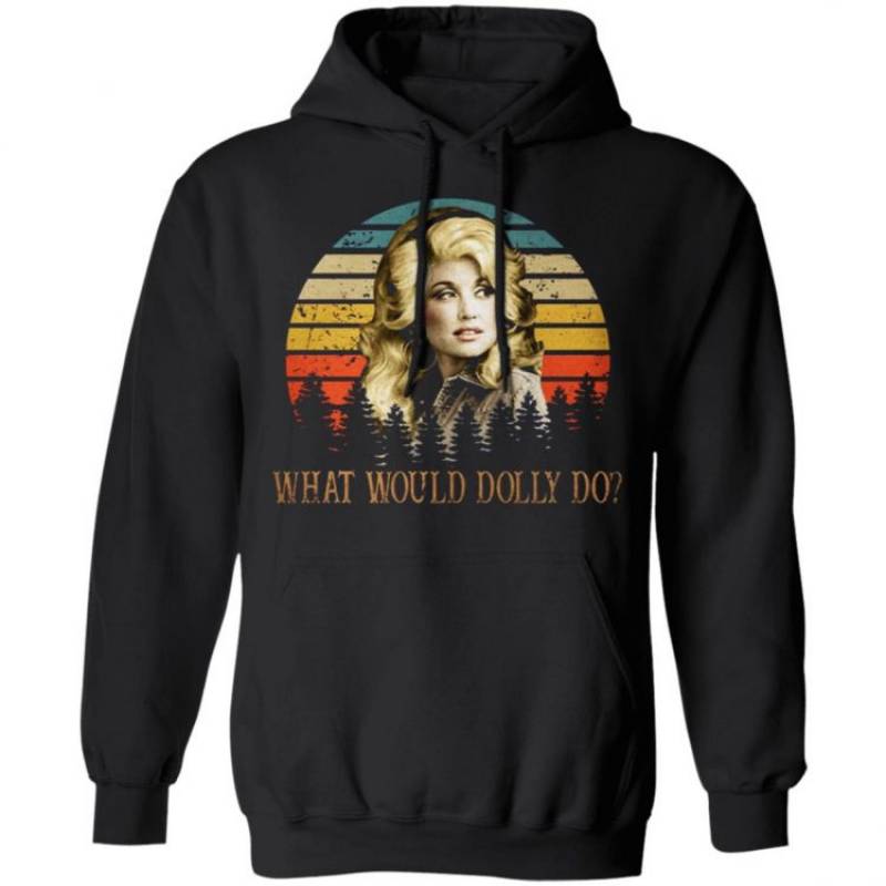 Dolly Parton What Would Dolly Do Hoodie T-Shirt