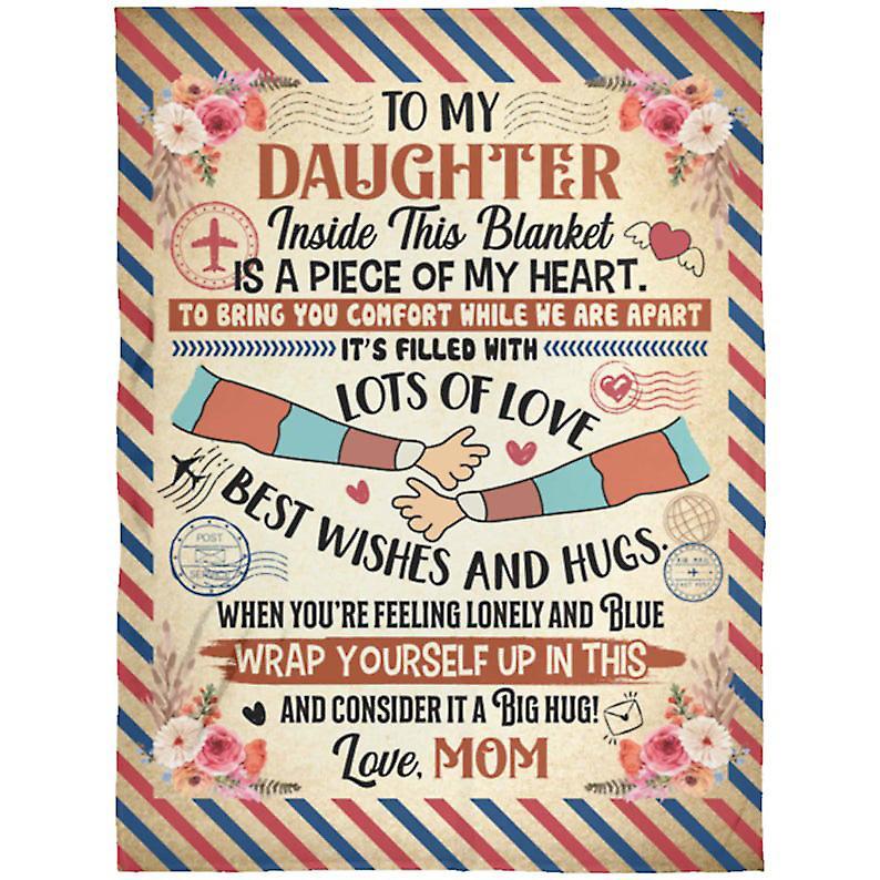 To My Daughter Inside This Blanket Is A Piece Of My Heart Fleece Blanket Mother Daughter Gifts