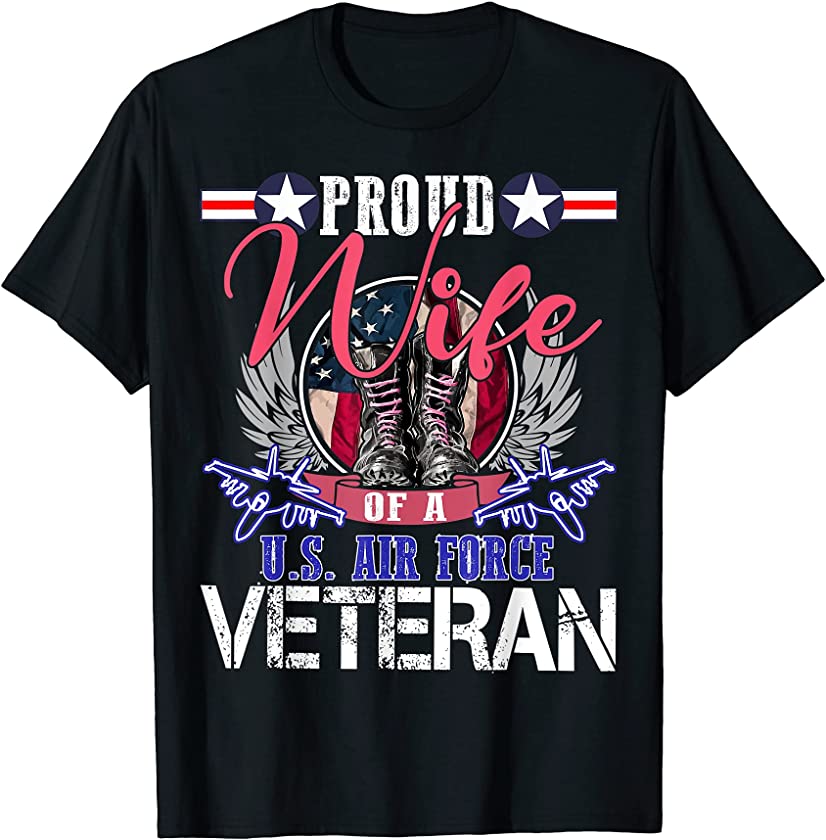 Vintage Proud Wife Of A U.S. Air Force Veteran Gift Mom Dad T-Shirt