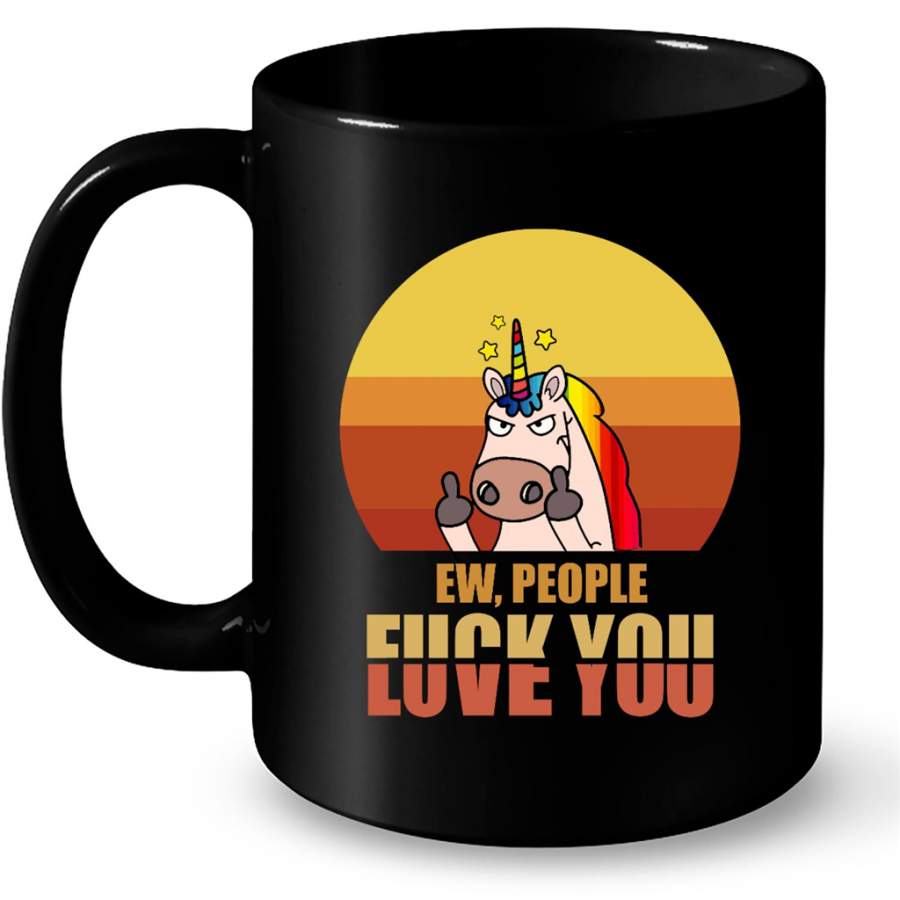 Ew People Fuck You Love You, Unicorn Funny, Sunset Classic Vintage – Full-Wrap Coffee Black Mug