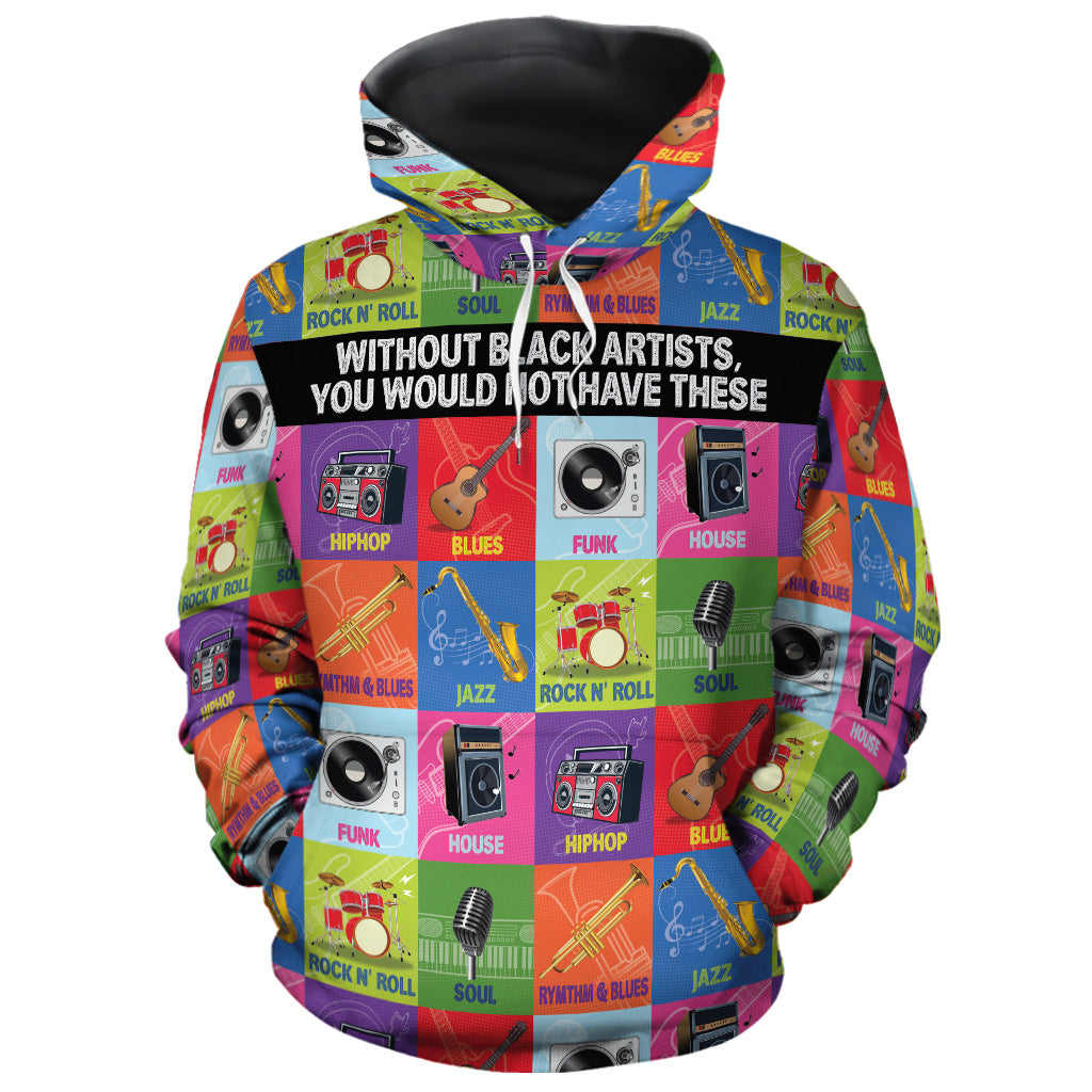 Without Black Artists, You Would Not Have These All-Over Hoodie