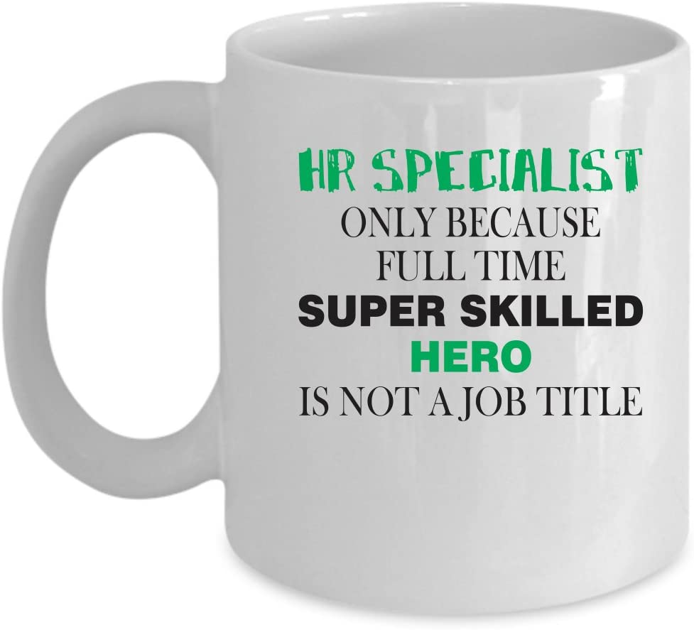 Hr Specialist Coffee Mug Perfect Gift For Your Dad, Mom, Boyfriend, Girlfriend, Or Friend –