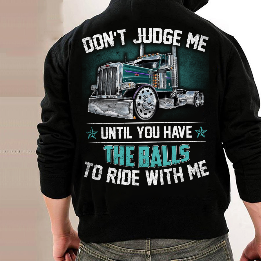 Don’t Judge Me Until You Have The Balls To Ride With Me Trucker Gift Standard Hoodie