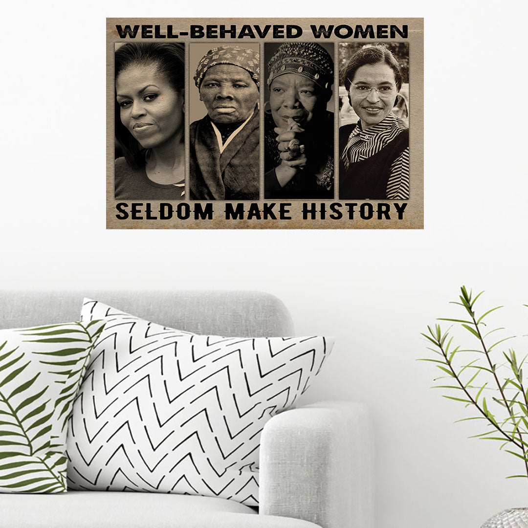 Well-Behaved Women Seldom Make History – African American Poster