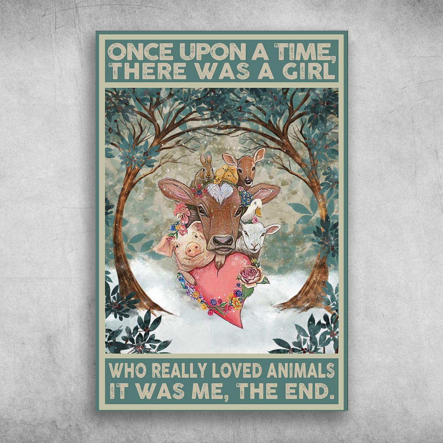 The Animal Once Upon A Time, There Was A Girl Who Really Loved Animals, It Was Me, The And Poster Print Wall Art Canvas Wall Decor