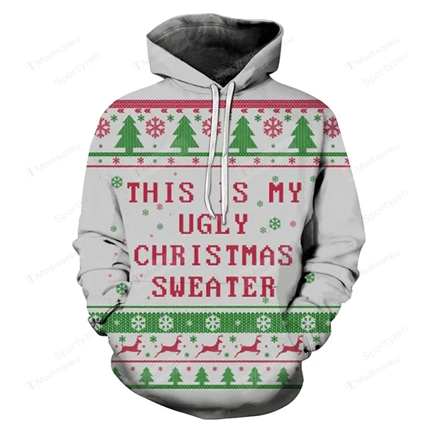 This Is My Ugly Christmas 3D All Print Hoodie, Zip- Up Hoodie