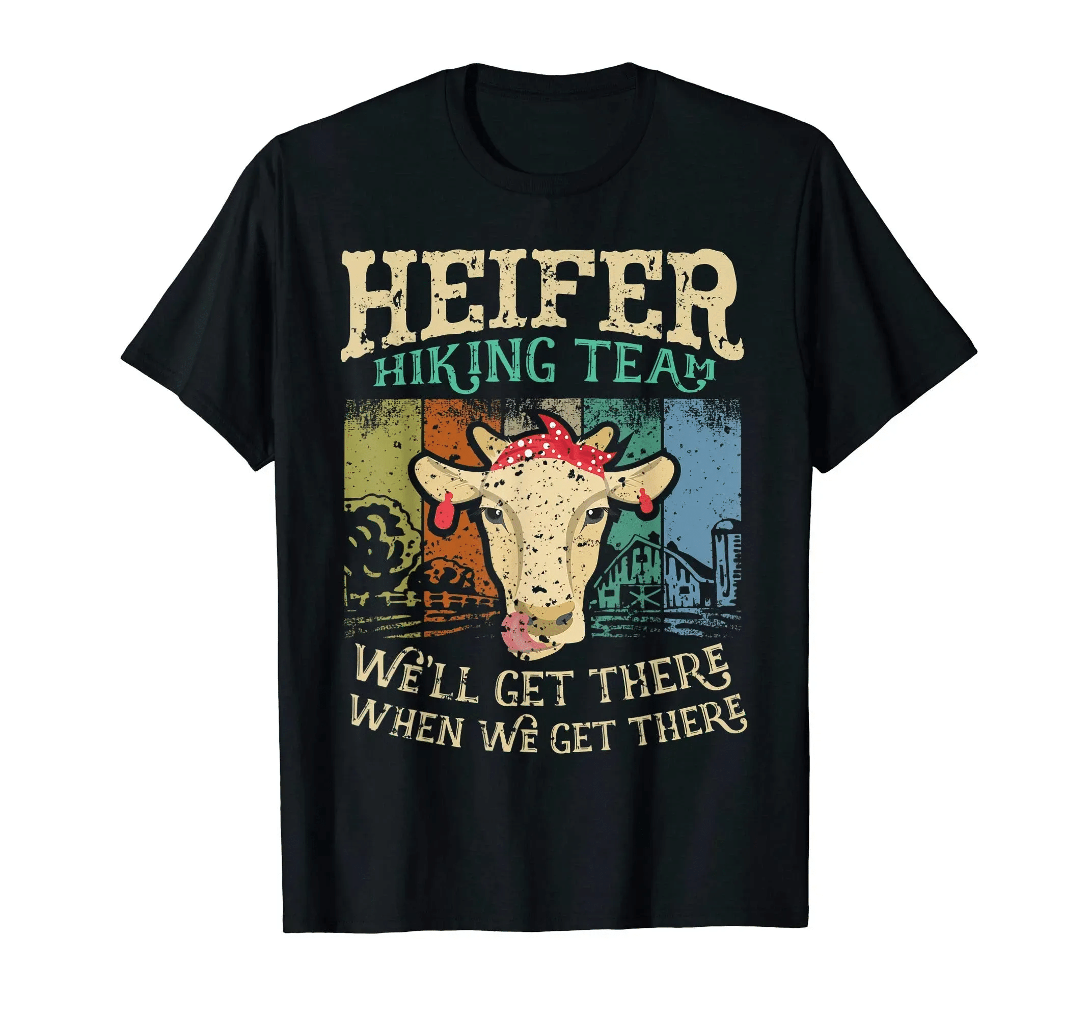 Oregon Heifer Hiking Team Well Get There -Tshirt Men Women