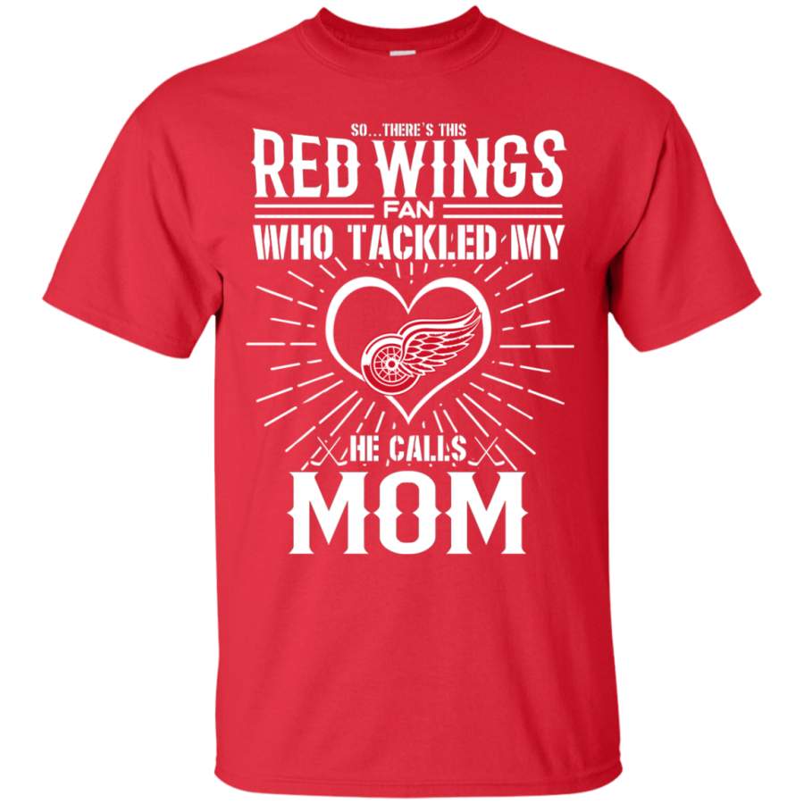 He Calls Mom Who Tackled My Detroit Red Wings T Shirts