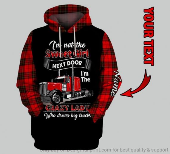 Truck Driver Gift For Trucker Black Im Not The Sweet Girl Next Door Im The Trucker Personalized Unisex Hoodie