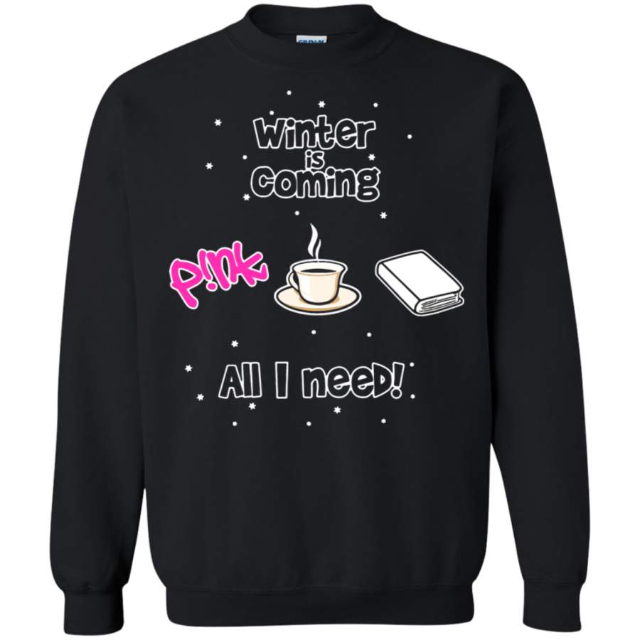 AGR Winter Is Coming All I Need Is Books Coffee And Pink Sweatshirt