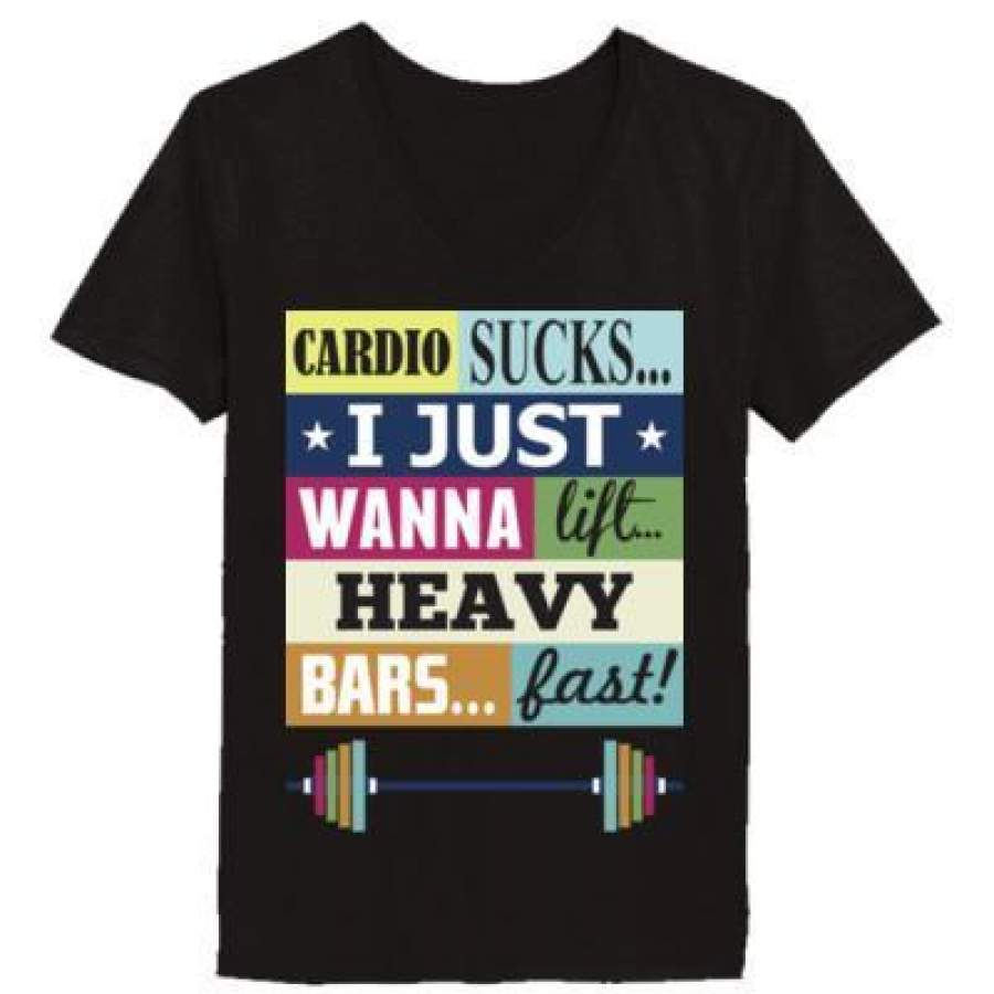 AGR Cardio Sucks I Just Wanna Lift Heavy Bars Fast – Ladies’ V-Neck T-Shirt