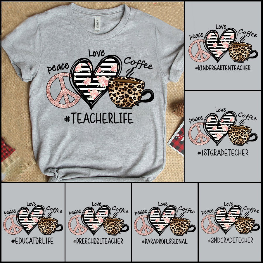 Personalized T-Shirt For Teacher Peace Love Coffee Hashtag Teacher Life Stripe Heart Leopard Cup Back To School Outfit