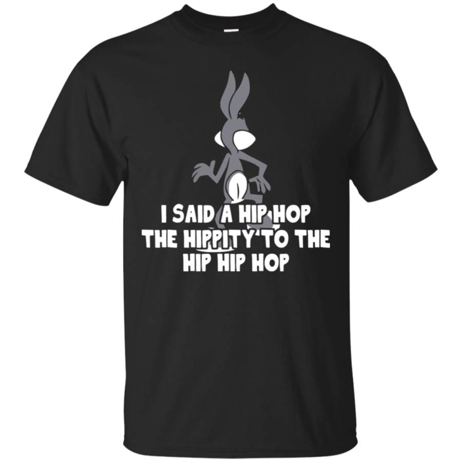 AGR I Said A Hip Hop The Hippity To The Hip Hip Hop Bugs Bunny T-Shirt