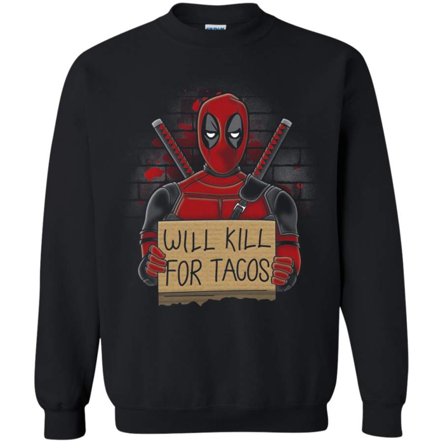 Will Kill for Tacos Crewneck Sweatshirt