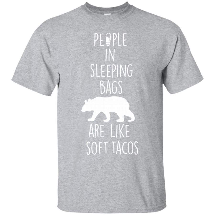 AGR People in Sleeping Bags Are Like Soft Tacos – Glamper Tshirt