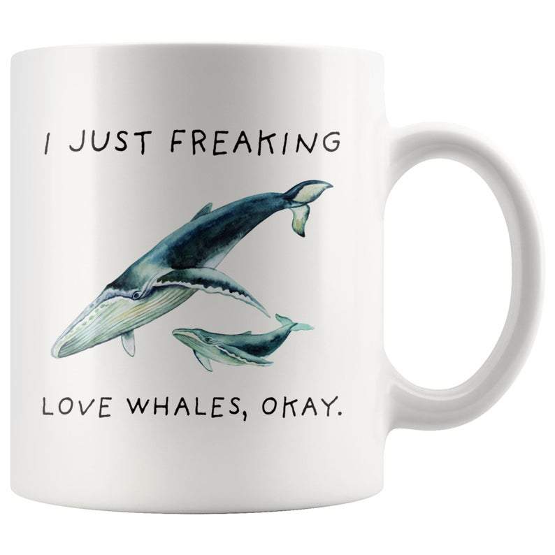 I Just Freaking Love Whales Okay Mug Accent Mug Campfire Mug Color Changing Mug Animals Mug Gift For Friend Family Double Side Printed Ceramic Coffee Mug Tea Cups Latte