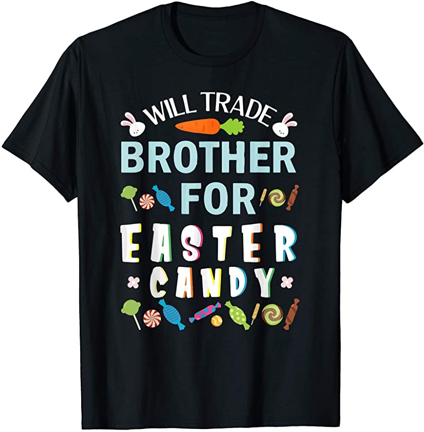 Cute Bunnies Face Will Trade Brother For Easter Candy Eggs T-Shirt