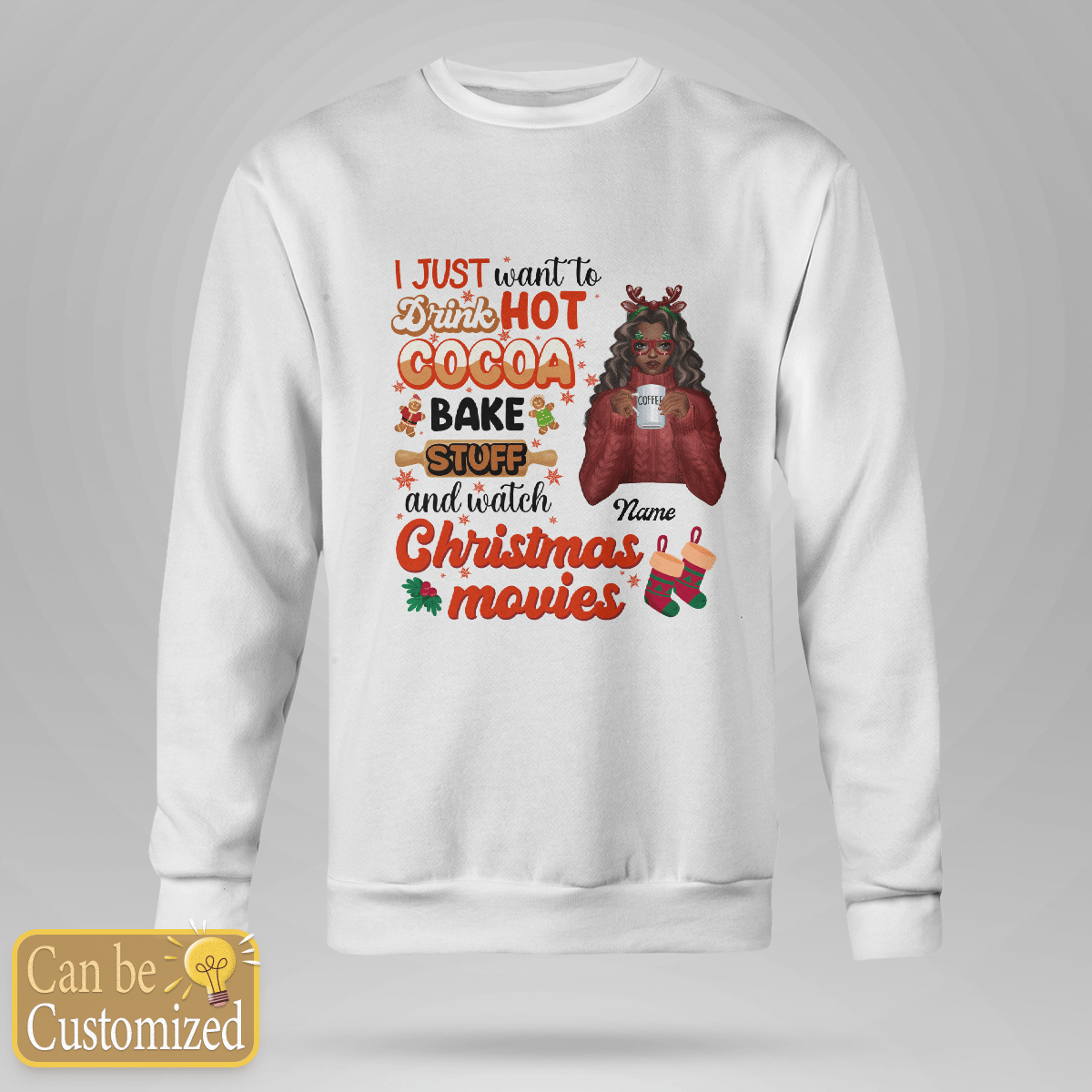 Personalized Christmas Tshirt For Black Girl T-Shirt I Just Want To Drink Hot Cocoa Christmas Shirt