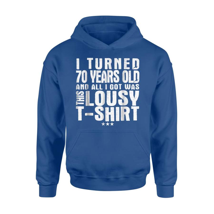 70th Birthday Funny Novelty Lousy 70 Year Hoodie