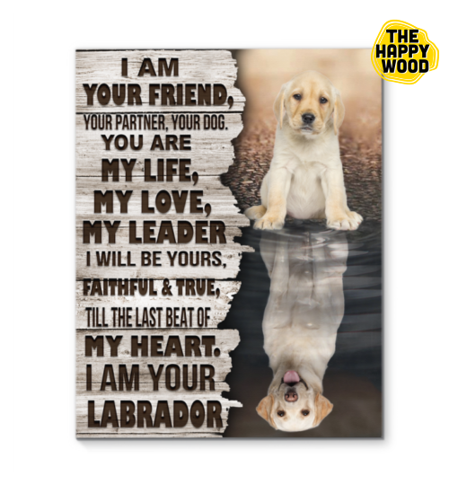 Yellow Labrador I Am Your Friend Custom Vertical Canvas Poster For Home Decoration