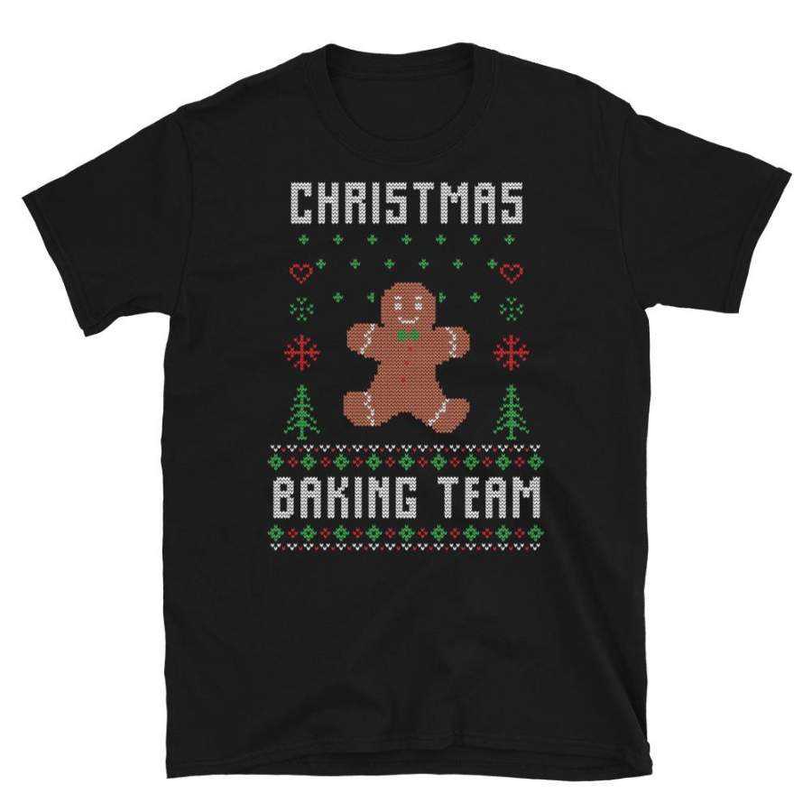 Christmas Baking Team Christmas Ugly Sweater Design Short-Sleeve Unisex T-Shirt