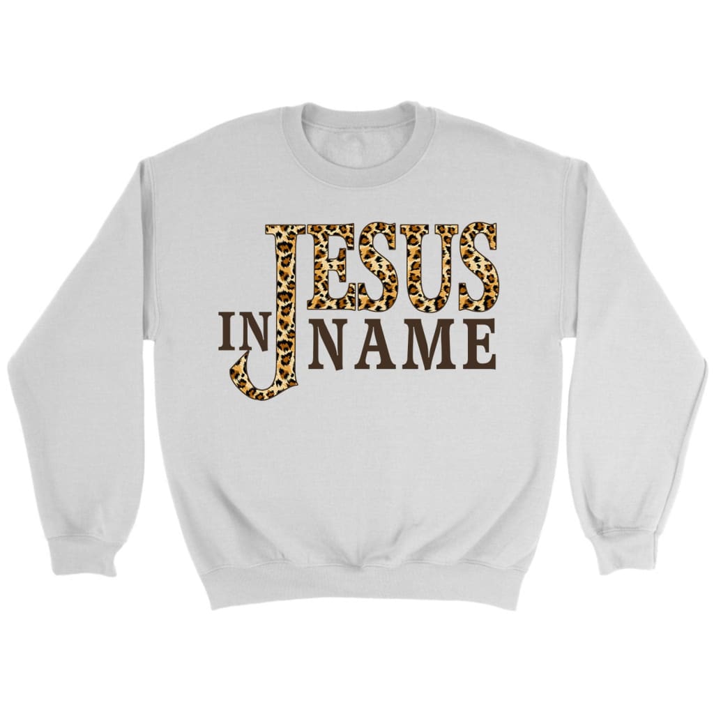 In Jesus Name Leopard Christian Sweatshirt, Jesus Sweatshirts