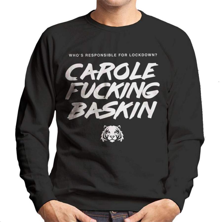 Carole Fucking Baskin Lockdown Tiger King Men’s Sweatshirt