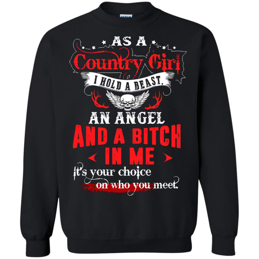 AGR As A Country Girl I Hold A Beast An Angel A Bitch Sweatshirt