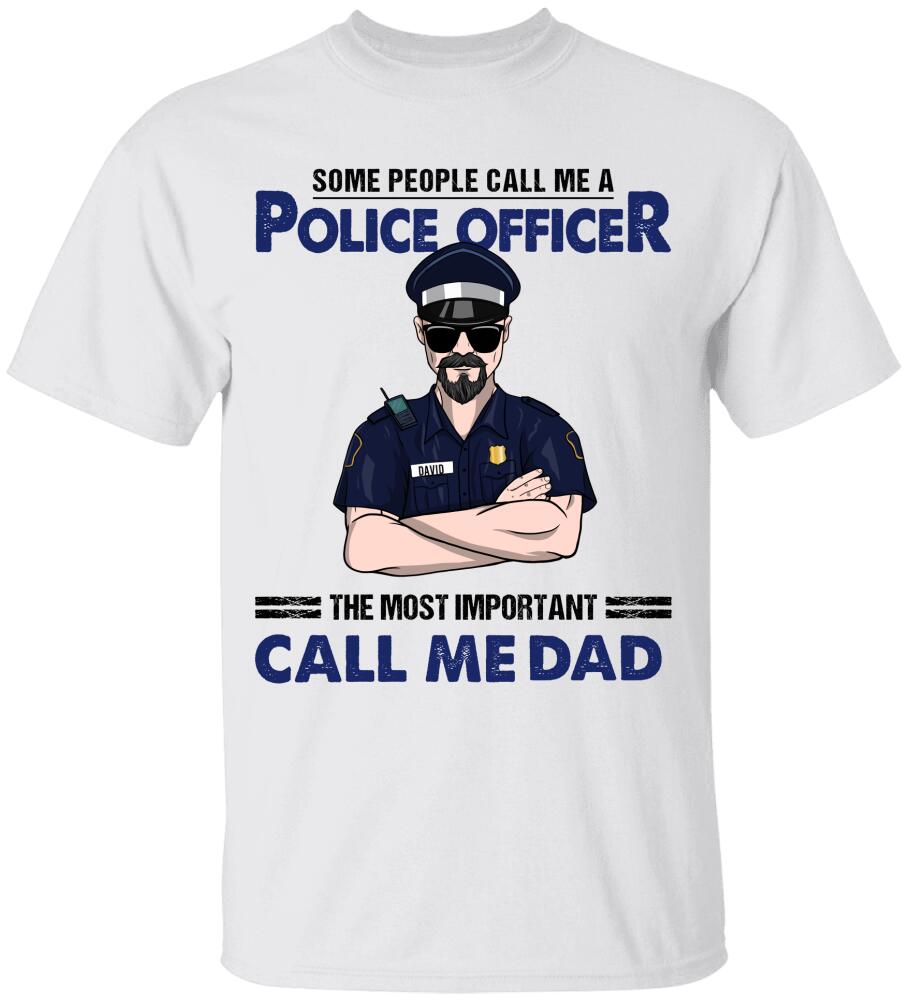 Police Some People Call Me – Personalized Shirt