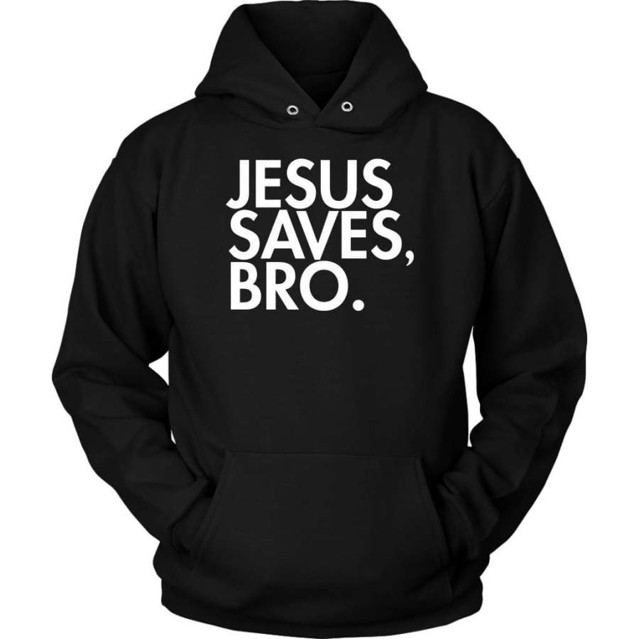 Jesus saves bro hoodie – Jesus hoodie