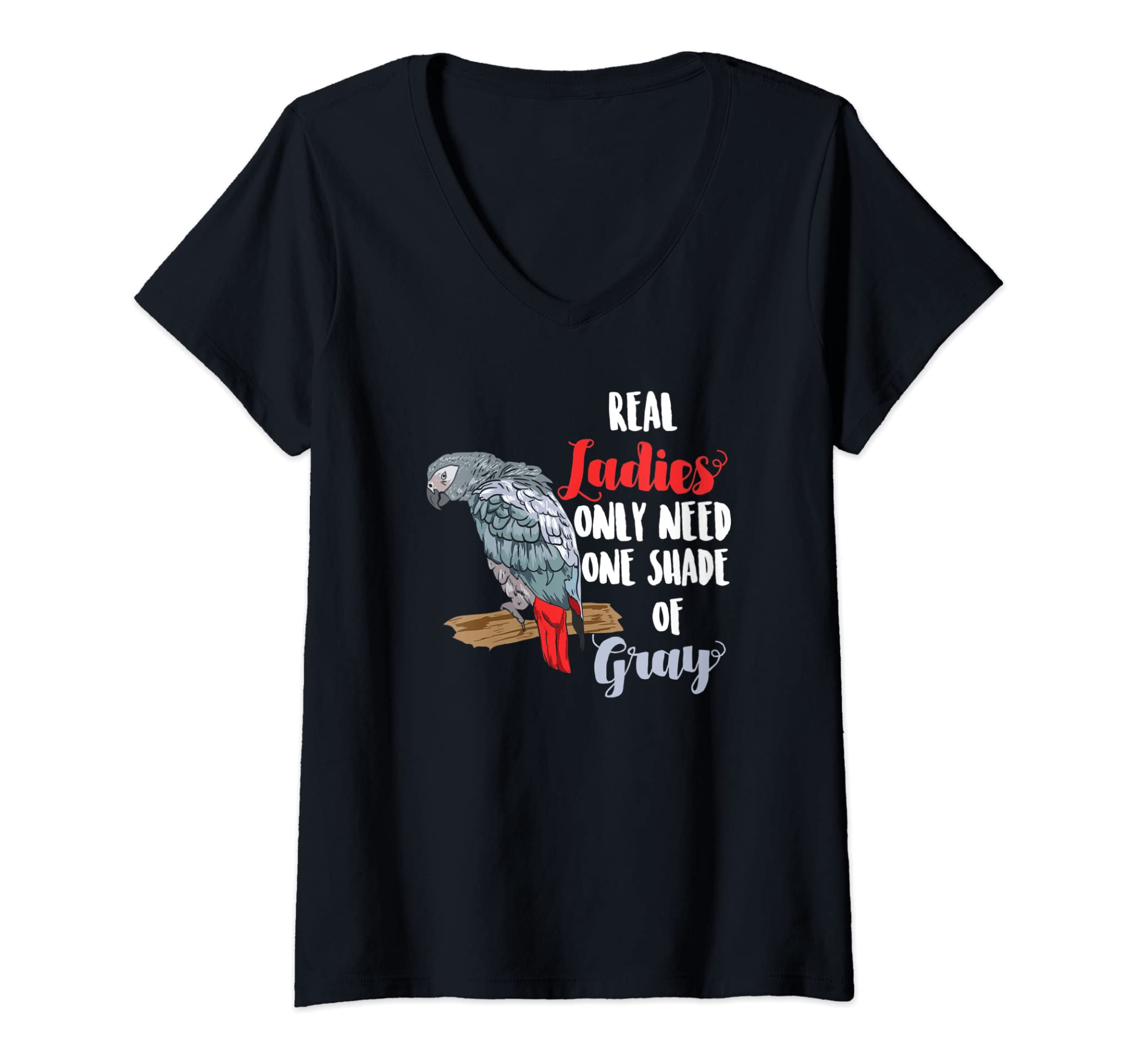 Womens African Gray Parrot I Real Ladies I Funny Parrot Bird Mom V-Neck