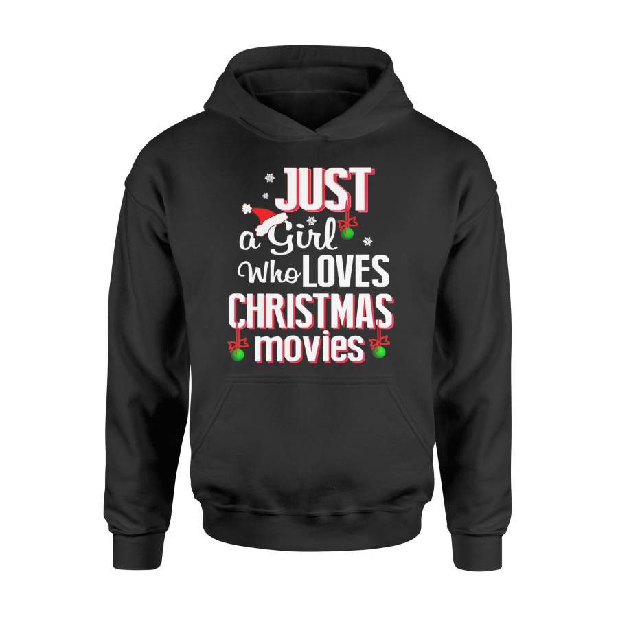 Christmas gift idea Just A Girl Who Loves Xmas Movies Holiday Season T-Shirt – Standard Hoodie