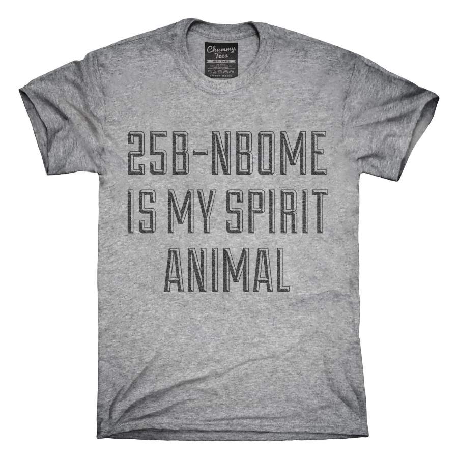 25B-Nbome Is My Spirit Animal Drug Research Chemical T-Shirt, Hoodie, Tank Top