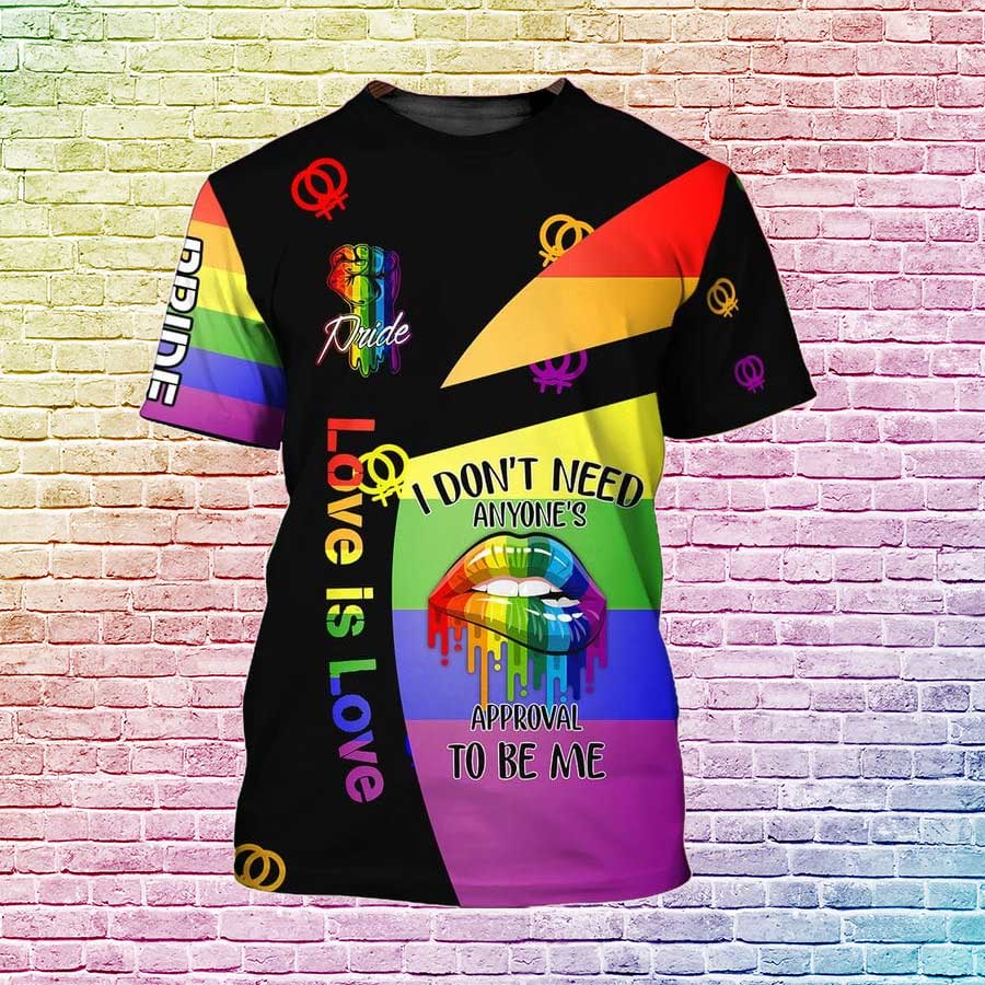 Love Pride Shirt, Love Pride Love Is Love T Shirt, I Dont Need Anyone’S Approval To Be Me, Shirt For Pride