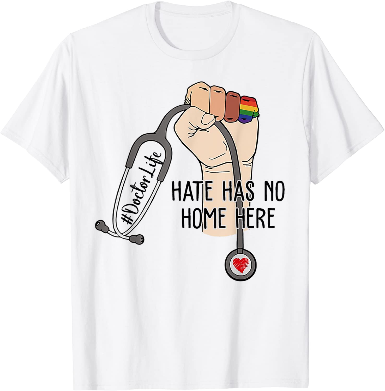 Doctor Gay T Shirt, Hate Has No Home Here Doctor Life Lgbt T Shirt