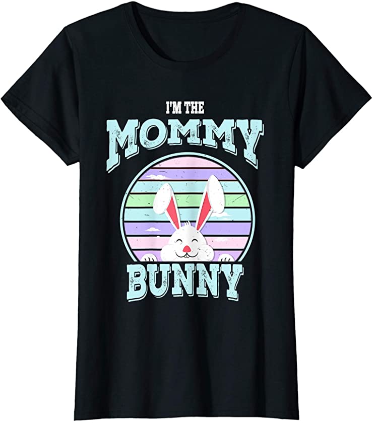 Womens I’m The Mommy Bunny Matching Family Easter Sunday T-Shirt