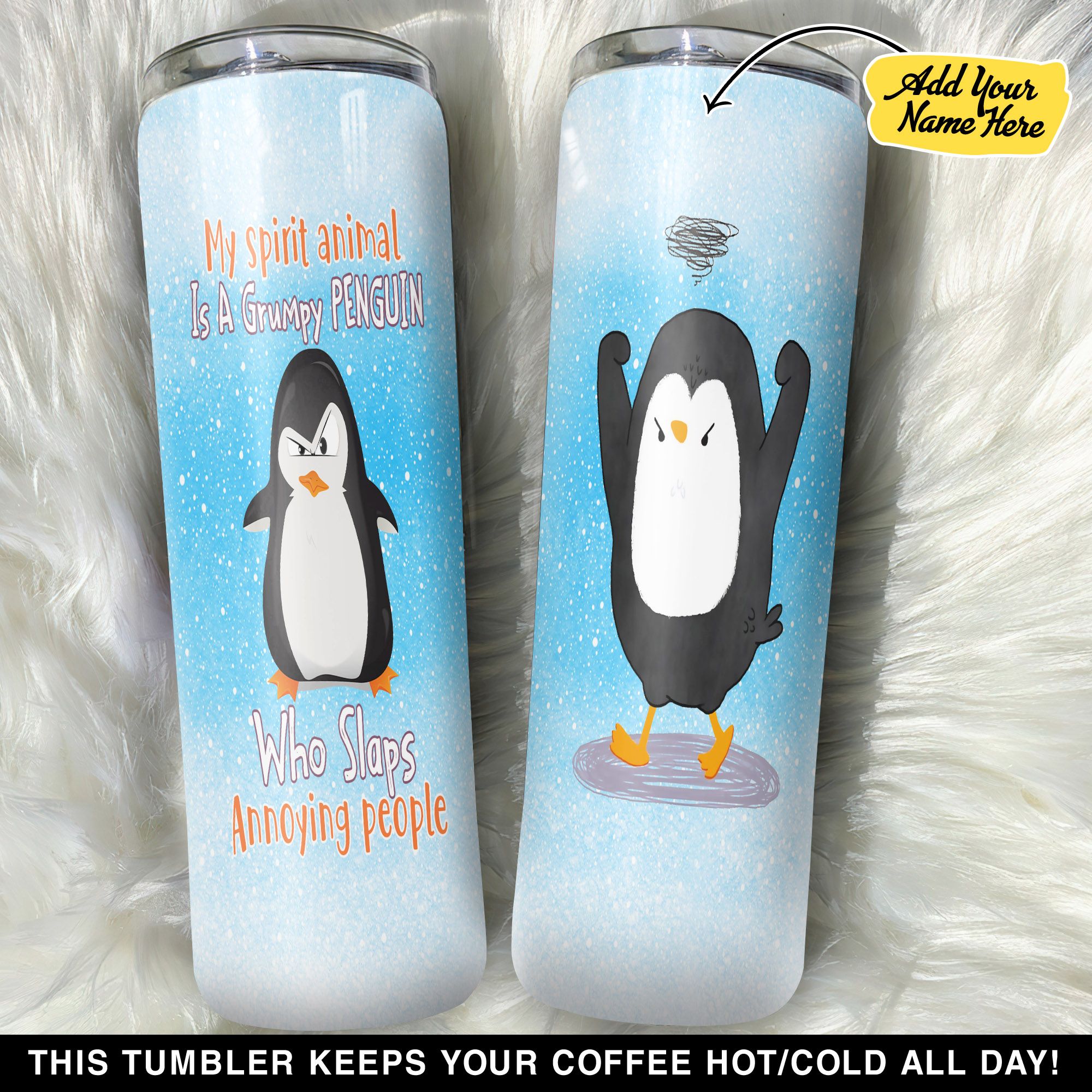 Personalized My Spirit Animal Is A Grumpy Penguin GS0101695OD Skinny Tumbler