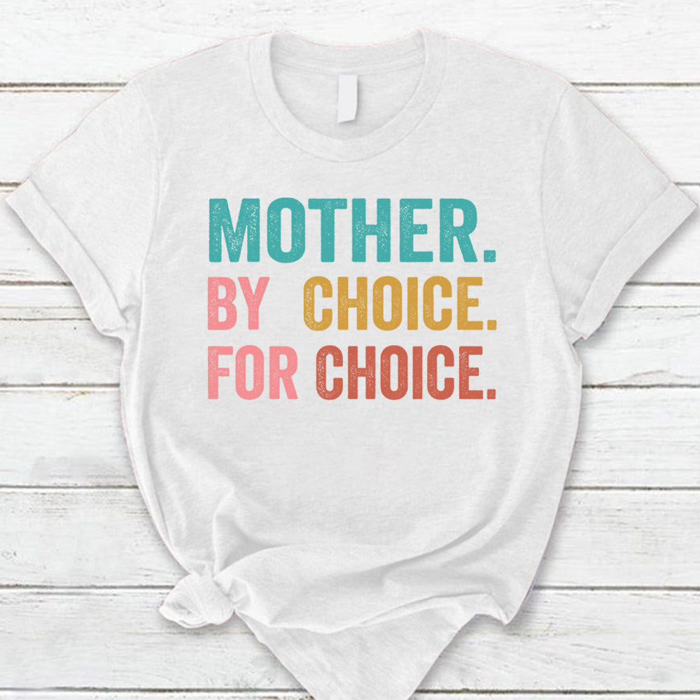 Mother By Choice For Choice Pro Choice Feminist Rights T-Shirt Phts