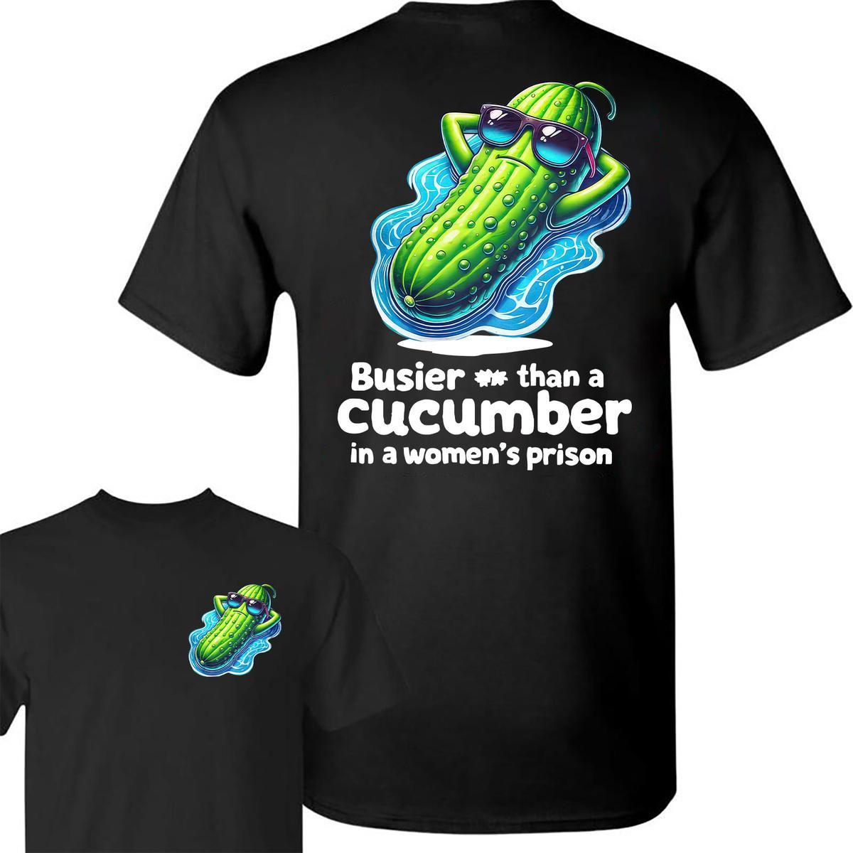 Busier than a cucumber funny 2 sided Shirt, shirt Full Color Full Size for man and women Classic Collar