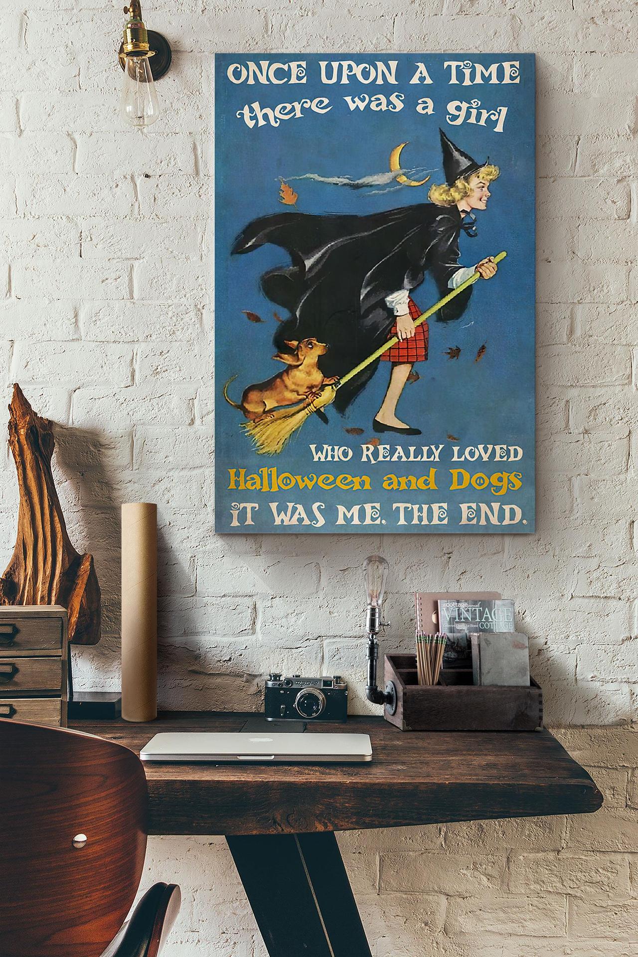 Witchcraft Once Upon A Time There Was A Girl Who Really Loved Halloween And Dogs The End Canvas And Poster, Canvas Prints, My Poster Wall, Canvas Wall Art, Wall Decor Visual Art, Halloween Gift, Happy Halloween