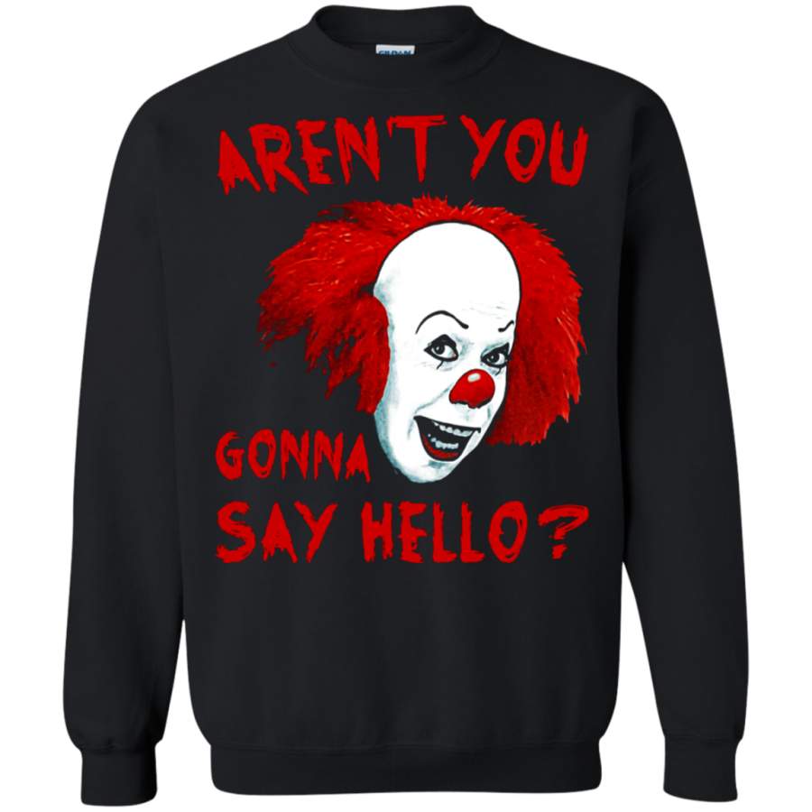 AGR IT Pennywise Aren_t You Gonna Say Hello Stephen King Sweatshirt