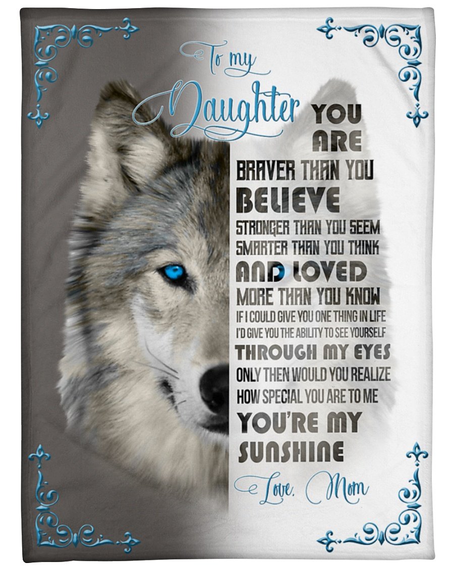 To My Daughter You Are Braver Than You Believe Fleece Blanket – Quilt Blanket Gift For Daughter Birthday Gift Family Gift Gift From Mom To Daughter Home Decor Bedding Couch Sofa Soft and Comfy Cozy