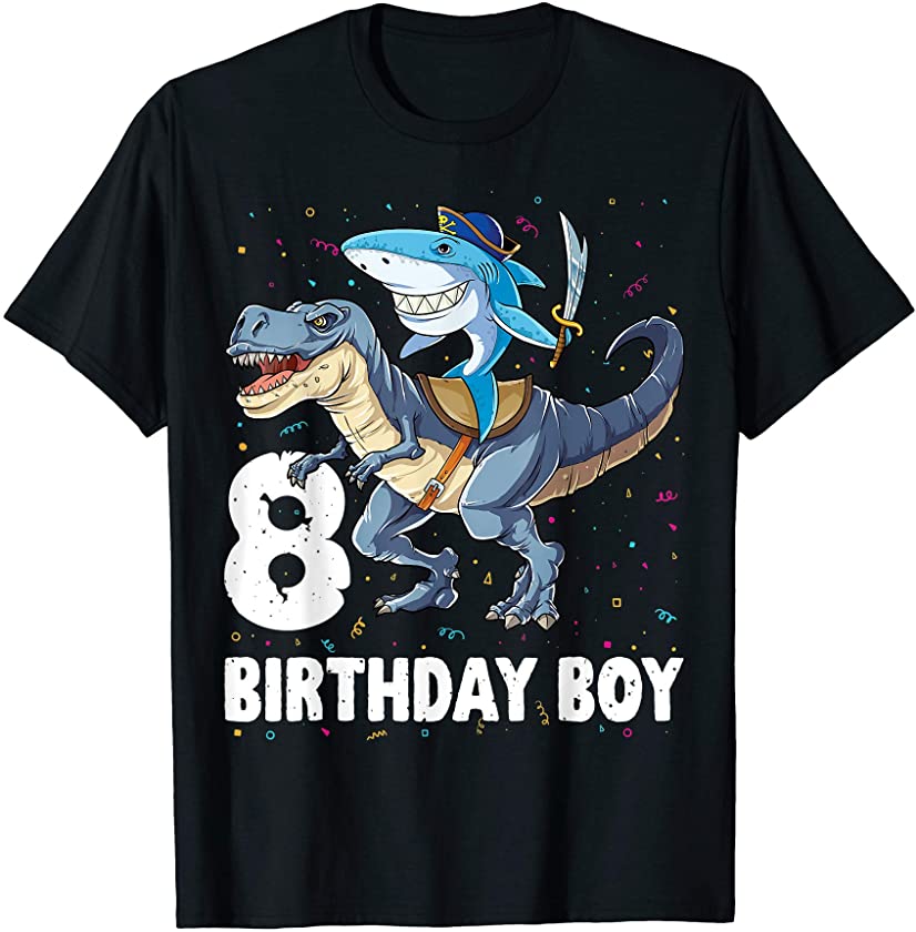 8 year old Shirt 8th Birthday Boy Shark Dinosaur Pirate Gift T-Shirt