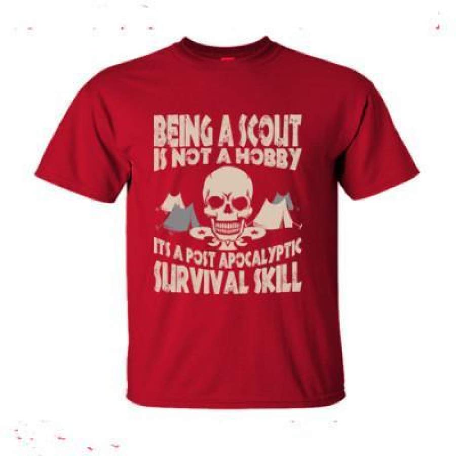 AGR Being A Scout Is Not A Hobby Its A Post Apocalyptic Survival Skill – Ultra-Cotton T-Shirt