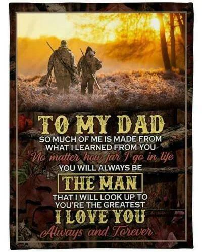 To My Dad I Will Look Up To You’Re Greatest Hunting Fleece Blanket Gift For Dad From Son To Dad Home Decor Bedding Couch Sofa Soft And Comfy Cozy