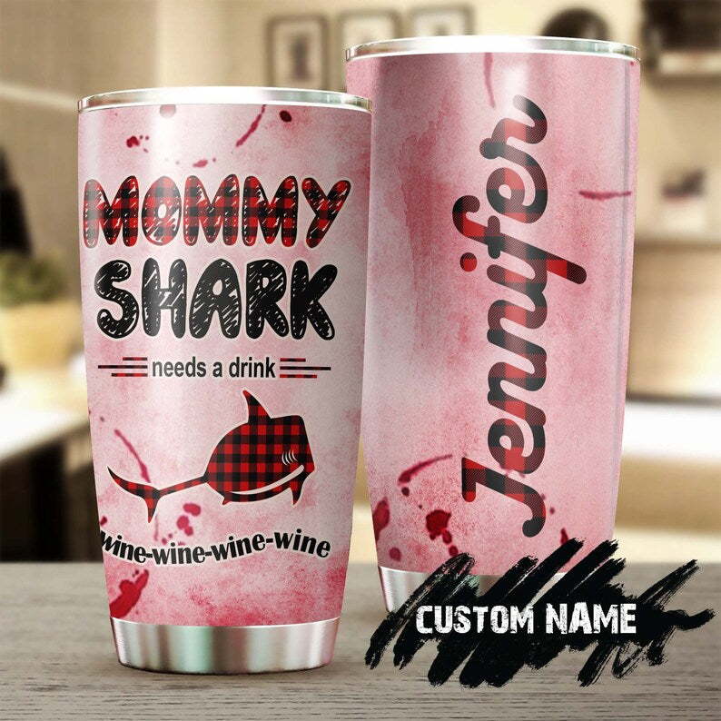 Wine Lover Mommy Shark Needs A Drink Funny Personalized Tumbler-Birthday Gift Christmas Gift Mother’S Day Gift For Mom From Son Daughter