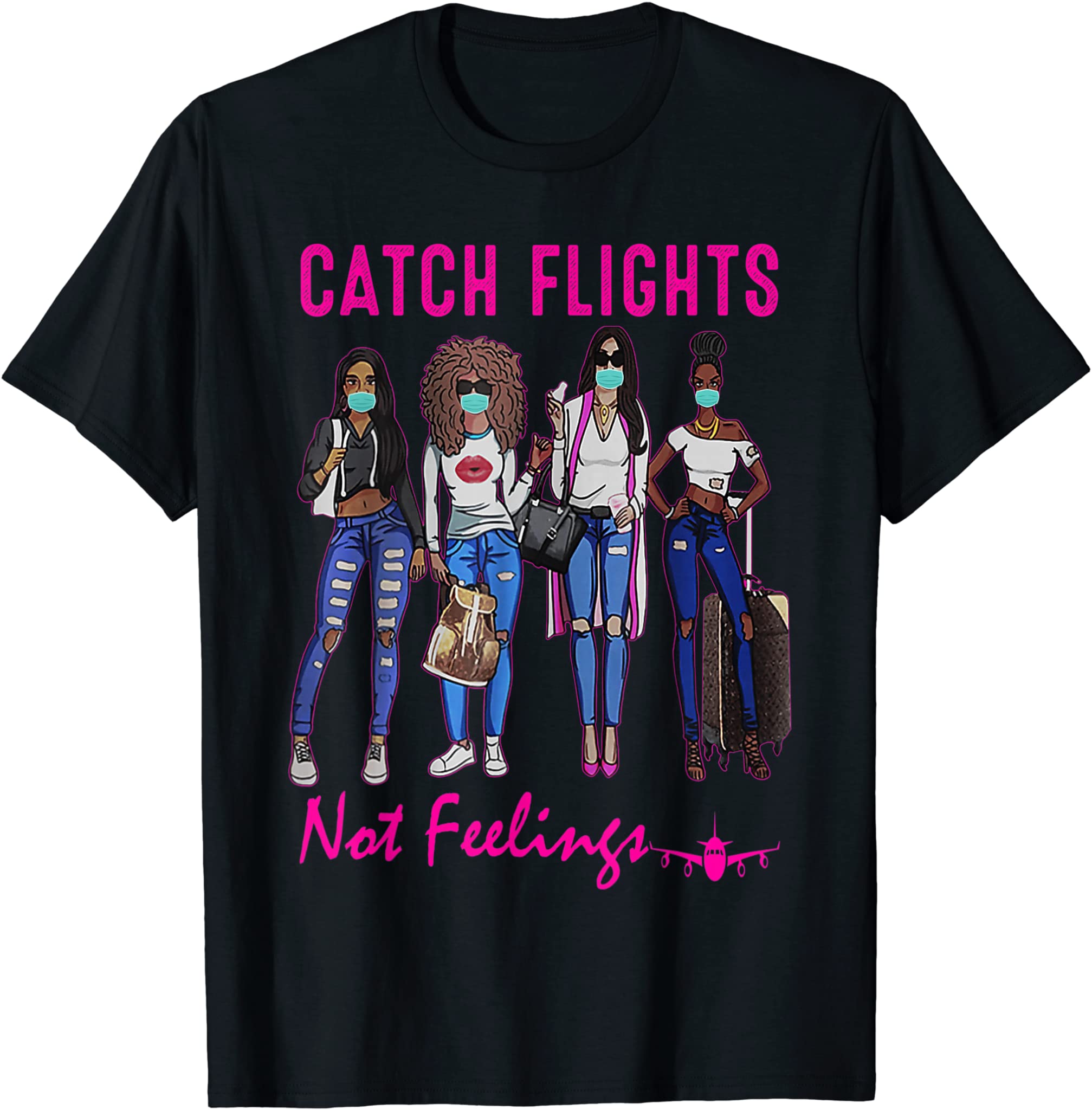 Catch Flights Not Feelings Summer T-Shirt